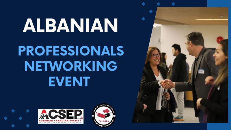 Albanian Professionals Network Expands to Calgary: Upcoming Event to Celebrate Leadership, Community, and Inspiration